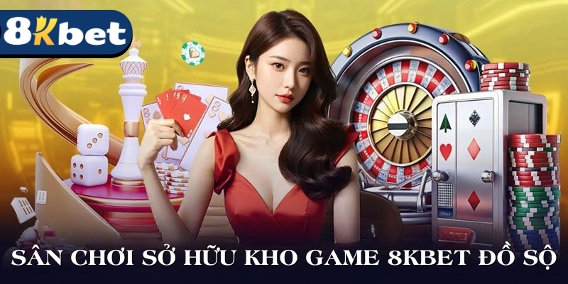 Sân chơi sở hữu kho game đồ sộ với đa dạng hình thức cá cược